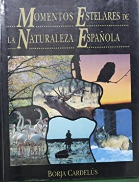 MOMENTOS ESTELARES DE LA NATURALEZA ESPAÑOLA