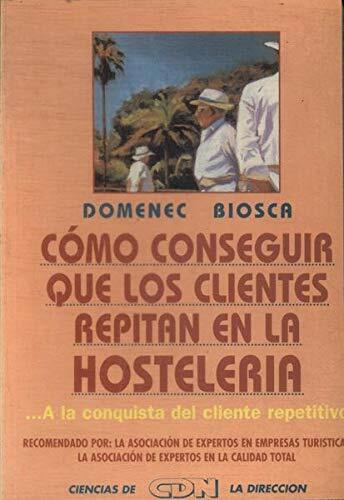 COMO CONSEGUIR QUE LOS CLIENTES REPITAN EN LA HOSTELERIA