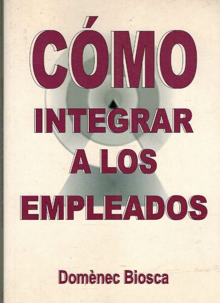 COMO INTEGRAR A LOS EMPLEADOS