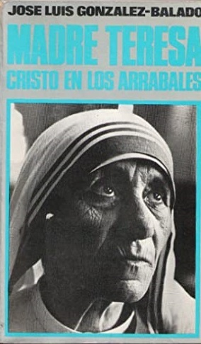 MADRE TERESA. CRISTO EN LOS ARRABALES