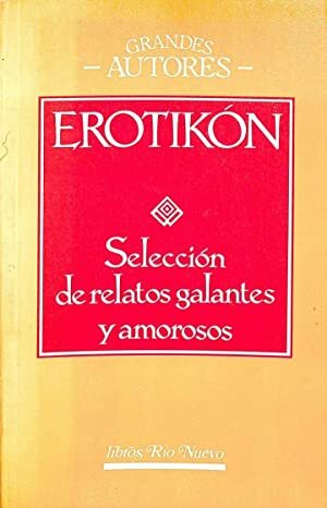 EROTIKON. SELECCION DE RELATOS GALANTES Y AMOROSOS