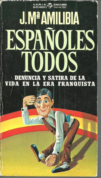 ESPAÑOLES TODOS. DENUNCIA Y SATIRA DE LA VIDA EN LA …