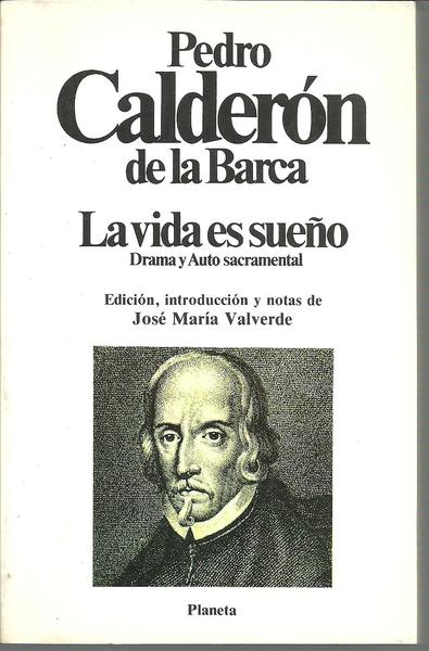 LA VIDA ES SUEÑO. DRAMA Y AUTO SACRAMENTAL