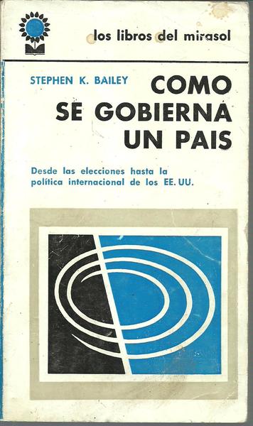 COMO SE GOBIERNA UN PAIS. DESDE LAS ELECCIONES HASTA LA …