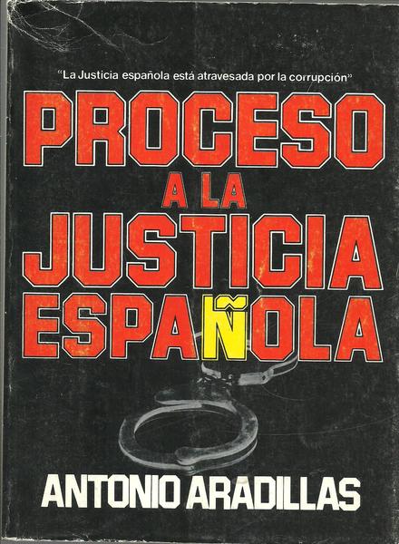 PROCESO A LA JUSTICIA ESPAÑOLA