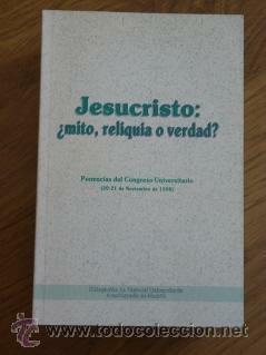 JESUCRISTO ¿MITO RELIQUIA O VERDAD?