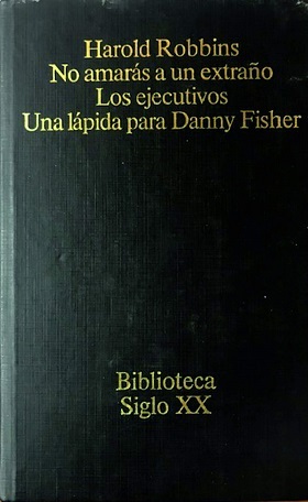 NO AMARAS A UN EXTRAÑOLOS EJECUTIVOS UNA LAPIDA PARA DANNY …