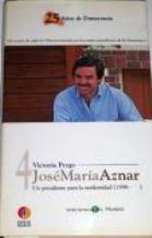 JOSE MARIA AZNAR. UN PRESIDENTE PARA LA MODERNIDAD