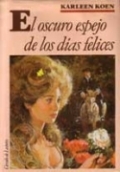EL OSCURO ESPEJO DE LOS DIAS FELICES