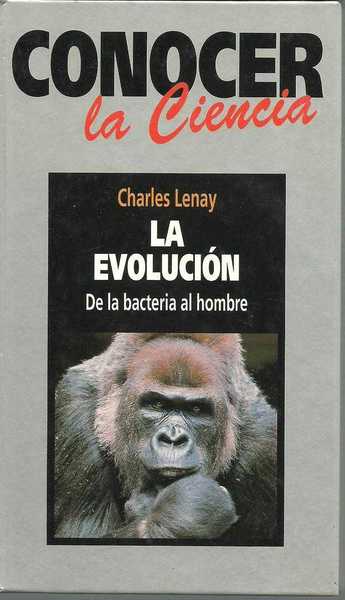 LA EVOLUCION. DE LA BACTERIA AL HOMBRE