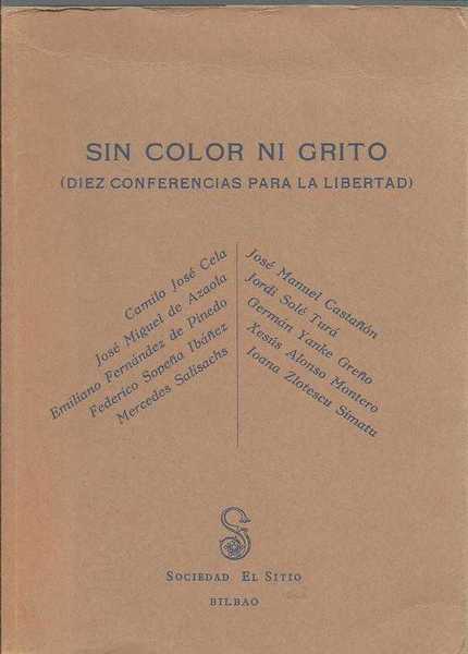 SIN COLOR NI GRITO. DIEZ CONFERENCIAS PARA LA LIBERTAD