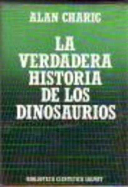 LA VERDADERA HISTORIA DE LOS DINOSAURIOS