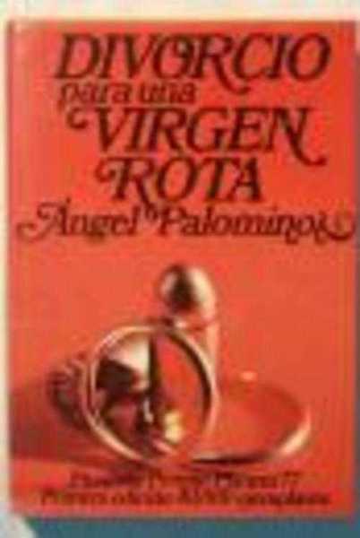 DIVORCIO PARA UNA VIRGEN ROTA