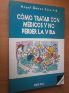 COMO TRATAR CON MEDICOS Y NO PERDER LA VIDA