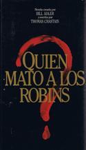 ¿QUIEN MATO A LOS ROBINS?