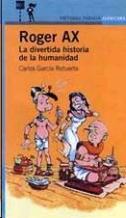 ROGER AX. LA DIVERTIDA HISTORIA DE LA HUMANIDAD