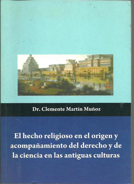 EL HECHO RELIGIOSO EN EL ORIGEN Y ACOMPAÑAMIENTO DEL DERECHO …
