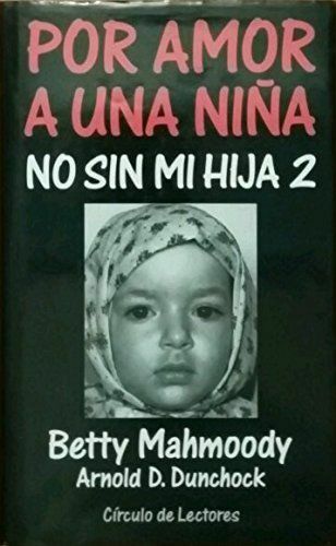 POR AMOR A UNA NIÑA. NO SIN MI HIJA 2