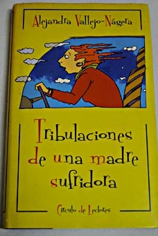 TRIBULACIONES DE UNA MADRE SUFRIDORA