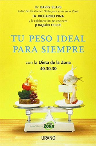 TU PESO IDEAL PARA SIEMPRE. CON LA DIETA DE LA …