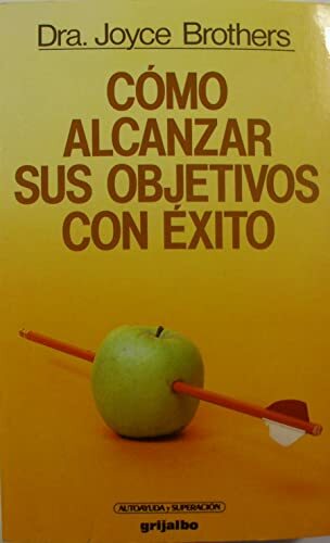 COMO ALCANZAR SUS OBJETIVOS CON EXITO