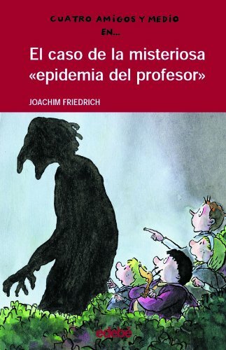 CUATRO AMIGOS Y MEDIO: EL CASO DE LA MISTERIOSA EPIDEMIA …