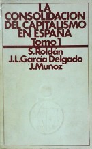 LA CONSOLIDACION DEL CAPITALISMO EN ESPAÑA TOMO 1