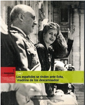 LOS ESPAÑOLES SE RINDEN ANTE EVITA EL FRANQUISMO AÑO A …