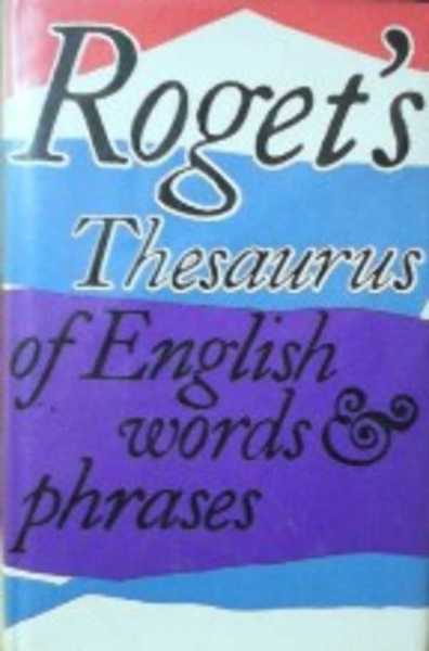 ROGET´S THESAURUS OF ENGLISH WORDS PHRASES