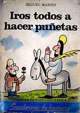 IROS TODOS A HACER PUÑETAS