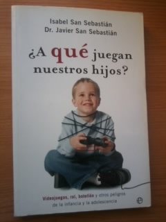 ¿A QUE JUEGAN NUESTROS HIJOS?