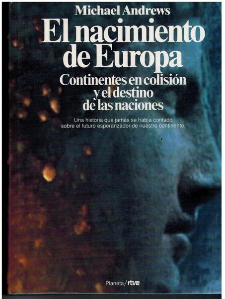 EL NACIMIENTO DE EUROPA. CONTINENTES EN COLISION Y EL DESTINO …