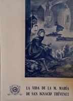 LA VIDA DE LA M. MARIA DE SAN IGNACIO THEVENET