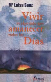VIVIR ES ALGO MAS QUE AMANECER TODOS LOS DIAS