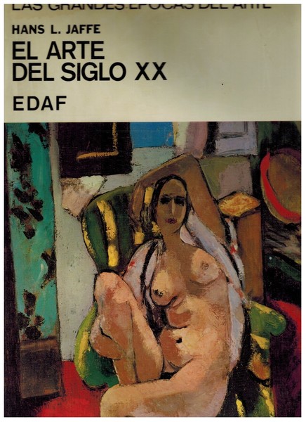 LAS GRANDES EPOCAS DEL ARTE. EL ARTE DEL SIGLO XX