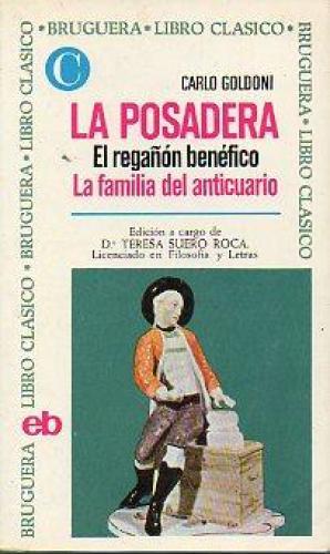 LA POSADERA. EL REGAÑON BENEFICO. LA FAMILIA DEL ANTICUARIO