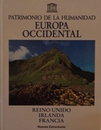 PATRIMONIO DE LA HUMANIDAD. EUROPA OCCIDENTAL. REINO UNIDO IRLANDA FRANCIA