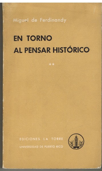EN TORNO AL PENSAR HISTORICO. TOMO II