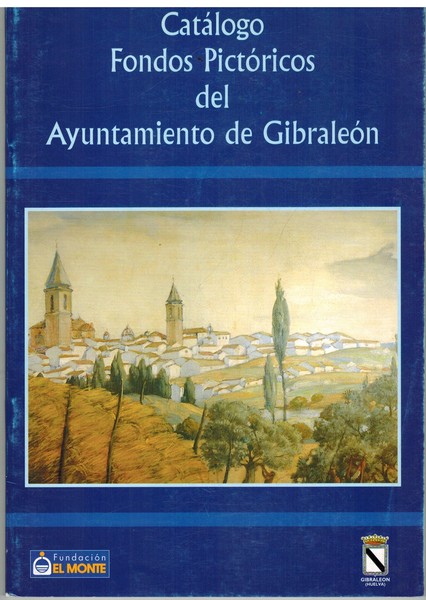 CATALOGO FONDOS PICTORICOS DEL AYUNTAMIENTO DE GIBRALEON