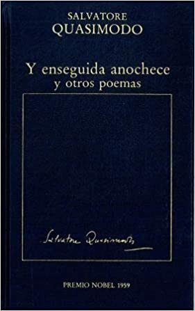 Y ENSEGUIDA ANOCHECE Y OTROS POEMAS