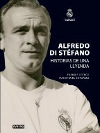 ALFREDO DI STEFANO. HISTORIAS DE UN LEYENDA
