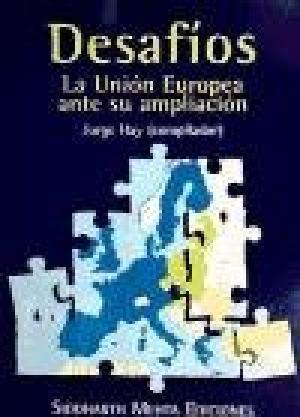 DESAFIOS LA UNION EUROPEA ANTE SU AMPLIACION