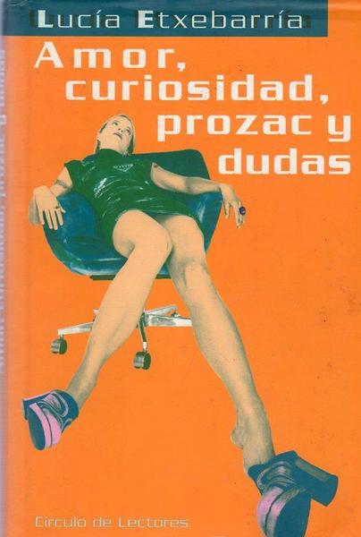 AMOR CURIOSIDAD PROZAC Y DUDAS
