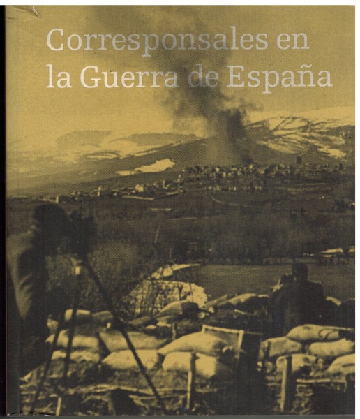 CORRESPONSALES EN LA GUERRA DE ESPAÑA