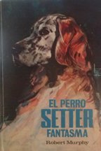 EL PERRO SETTER FANTASMA