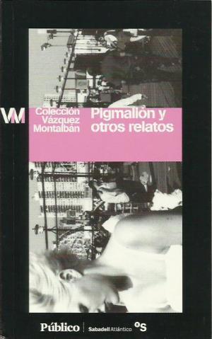 PIGMALION Y OTROS RELATOS