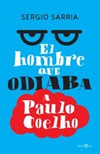 EL HOMBRE QUE ODIABA A PAULO COELHO