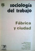 SOCIOLOGIA DEL TRABAJO 5. FABRICA Y CIUDAD
