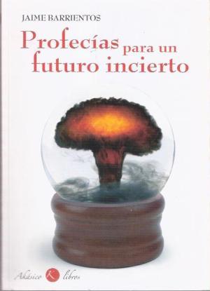 PROFECIAS PARA UN FUTURO INCIERTO