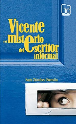 VICENTE Y EL MISTERIO DEL ESCRITOR INFORMAL